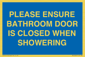 MV10545: PLEASE ENSURE BATHROOM DOOR IS CLOSED WHEN SHOWERING