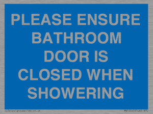MV10545: PLEASE ENSURE BATHROOM DOOR IS CLOSED WHEN SHOWERING