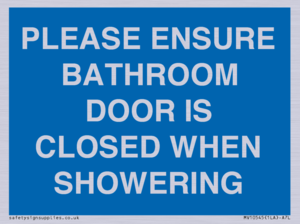 MV10545: PLEASE ENSURE BATHROOM DOOR IS CLOSED WHEN SHOWERING