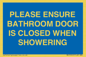 MV10545: PLEASE ENSURE BATHROOM DOOR IS CLOSED WHEN SHOWERING