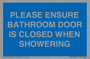 MV10545: PLEASE ENSURE BATHROOM DOOR IS CLOSED WHEN SHOWERING