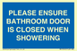 MV10545: PLEASE ENSURE BATHROOM DOOR IS CLOSED WHEN SHOWERING