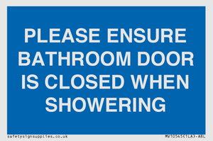 MV10545: PLEASE ENSURE BATHROOM DOOR IS CLOSED WHEN SHOWERING