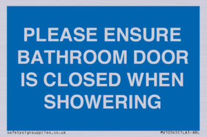 MV10545: PLEASE ENSURE BATHROOM DOOR IS CLOSED WHEN SHOWERING