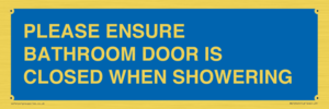 MV10545: PLEASE ENSURE BATHROOM DOOR IS CLOSED WHEN SHOWERING