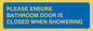 MV10545: PLEASE ENSURE BATHROOM DOOR IS CLOSED WHEN SHOWERING