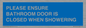 MV10545: PLEASE ENSURE BATHROOM DOOR IS CLOSED WHEN SHOWERING