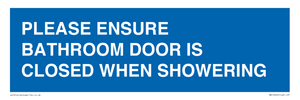 MV10545: PLEASE ENSURE BATHROOM DOOR IS CLOSED WHEN SHOWERING