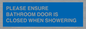 MV10545: PLEASE ENSURE BATHROOM DOOR IS CLOSED WHEN SHOWERING