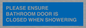 MV10545: PLEASE ENSURE BATHROOM DOOR IS CLOSED WHEN SHOWERING