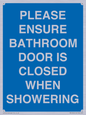 MV10545: PLEASE ENSURE BATHROOM DOOR IS CLOSED WHEN SHOWERING