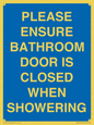 MV10545: PLEASE ENSURE BATHROOM DOOR IS CLOSED WHEN SHOWERING