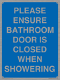 MV10545: PLEASE ENSURE BATHROOM DOOR IS CLOSED WHEN SHOWERING