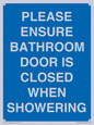 MV10545: PLEASE ENSURE BATHROOM DOOR IS CLOSED WHEN SHOWERING