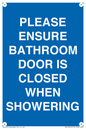 MV10545: PLEASE ENSURE BATHROOM DOOR IS CLOSED WHEN SHOWERING
