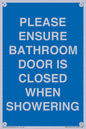 MV10545: PLEASE ENSURE BATHROOM DOOR IS CLOSED WHEN SHOWERING