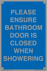 MV10545: PLEASE ENSURE BATHROOM DOOR IS CLOSED WHEN SHOWERING