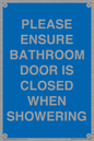 MV10545: PLEASE ENSURE BATHROOM DOOR IS CLOSED WHEN SHOWERING