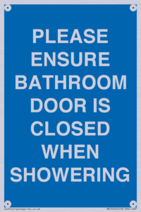 MV10545: PLEASE ENSURE BATHROOM DOOR IS CLOSED WHEN SHOWERING