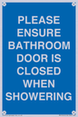 MV10545: PLEASE ENSURE BATHROOM DOOR IS CLOSED WHEN SHOWERING