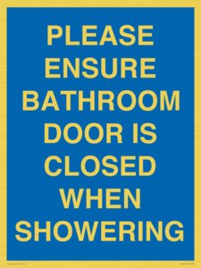 MV10545: PLEASE ENSURE BATHROOM DOOR IS CLOSED WHEN SHOWERING