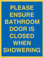 MV10545: PLEASE ENSURE BATHROOM DOOR IS CLOSED WHEN SHOWERING