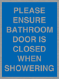 MV10545: PLEASE ENSURE BATHROOM DOOR IS CLOSED WHEN SHOWERING