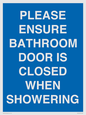 MV10545: PLEASE ENSURE BATHROOM DOOR IS CLOSED WHEN SHOWERING