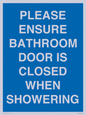 MV10545: PLEASE ENSURE BATHROOM DOOR IS CLOSED WHEN SHOWERING