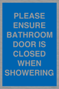 MV10545: PLEASE ENSURE BATHROOM DOOR IS CLOSED WHEN SHOWERING