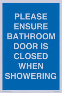 MV10545: PLEASE ENSURE BATHROOM DOOR IS CLOSED WHEN SHOWERING