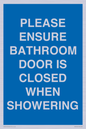 MV10545: PLEASE ENSURE BATHROOM DOOR IS CLOSED WHEN SHOWERING