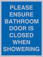 MV10545: PLEASE ENSURE BATHROOM DOOR IS CLOSED WHEN SHOWERING
