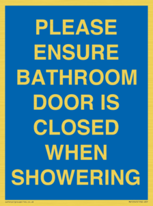 MV10545: PLEASE ENSURE BATHROOM DOOR IS CLOSED WHEN SHOWERING