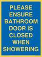 MV10545: PLEASE ENSURE BATHROOM DOOR IS CLOSED WHEN SHOWERING