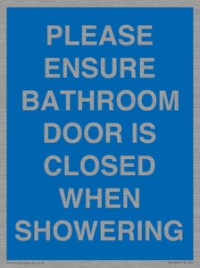 MV10545: PLEASE ENSURE BATHROOM DOOR IS CLOSED WHEN SHOWERING