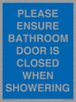 MV10545: PLEASE ENSURE BATHROOM DOOR IS CLOSED WHEN SHOWERING