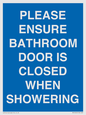 MV10545: PLEASE ENSURE BATHROOM DOOR IS CLOSED WHEN SHOWERING