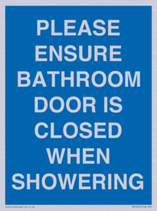 MV10545: PLEASE ENSURE BATHROOM DOOR IS CLOSED WHEN SHOWERING