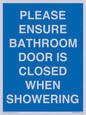 MV10545: PLEASE ENSURE BATHROOM DOOR IS CLOSED WHEN SHOWERING