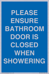 MV10545: PLEASE ENSURE BATHROOM DOOR IS CLOSED WHEN SHOWERING