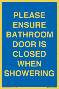 MV10545: PLEASE ENSURE BATHROOM DOOR IS CLOSED WHEN SHOWERING