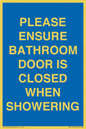 MV10545: PLEASE ENSURE BATHROOM DOOR IS CLOSED WHEN SHOWERING