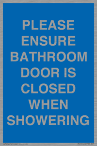 MV10545: PLEASE ENSURE BATHROOM DOOR IS CLOSED WHEN SHOWERING