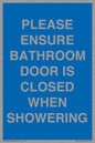 MV10545: PLEASE ENSURE BATHROOM DOOR IS CLOSED WHEN SHOWERING