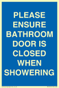 MV10545: PLEASE ENSURE BATHROOM DOOR IS CLOSED WHEN SHOWERING
