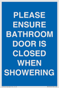 MV10545: PLEASE ENSURE BATHROOM DOOR IS CLOSED WHEN SHOWERING