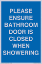 MV10545: PLEASE ENSURE BATHROOM DOOR IS CLOSED WHEN SHOWERING