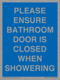 MV10545: PLEASE ENSURE BATHROOM DOOR IS CLOSED WHEN SHOWERING