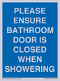 MV10545: PLEASE ENSURE BATHROOM DOOR IS CLOSED WHEN SHOWERING